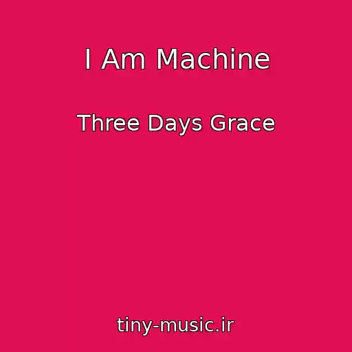 کاور آهنگ I Am Machine از Three Days Grace