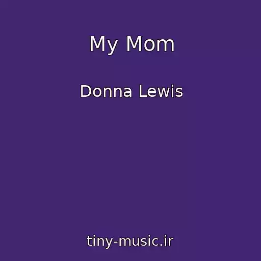 کاور آهنگ My Mom از Donna Lewis