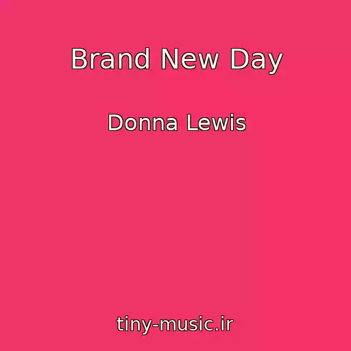 کاور آهنگ Brand New Day از Donna Lewis