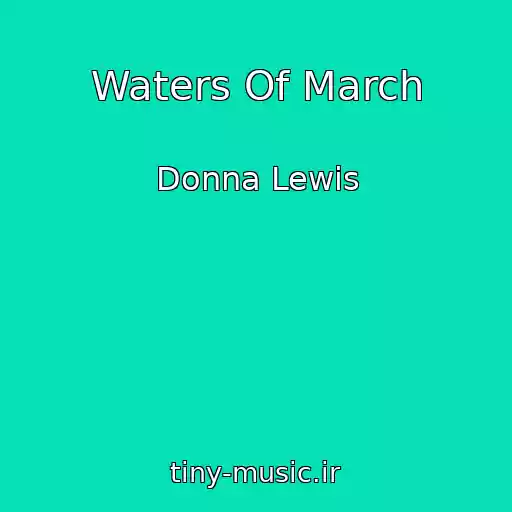 کاور آهنگ Waters Of March از Donna Lewis