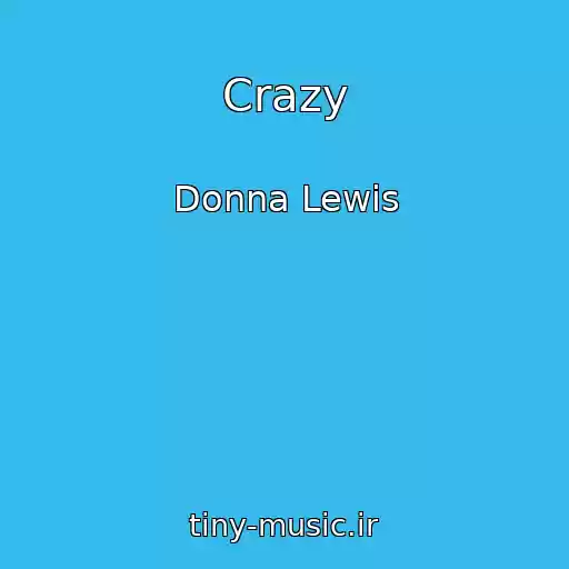 کاور آهنگ Crazy از Donna Lewis