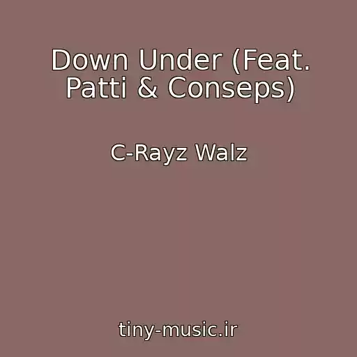 کاور آهنگ Down Under (Feat. Patti & Conseps) از C-Rayz Walz