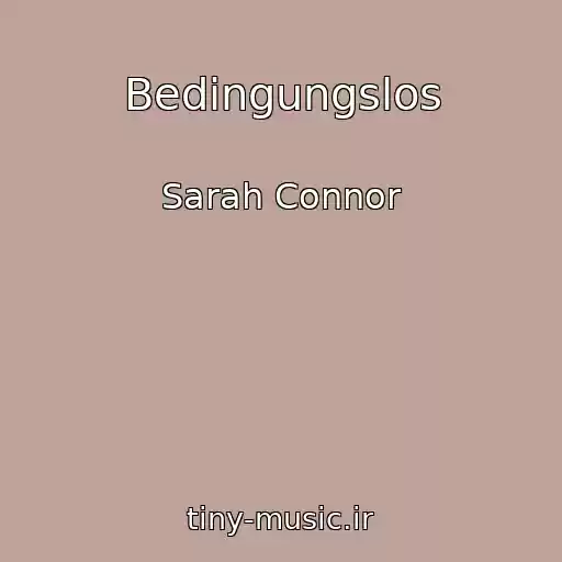 کاور آهنگ Bedingungslos از Sarah Connor