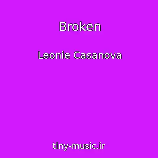 کاور آهنگ Broken از Leonie Casanova