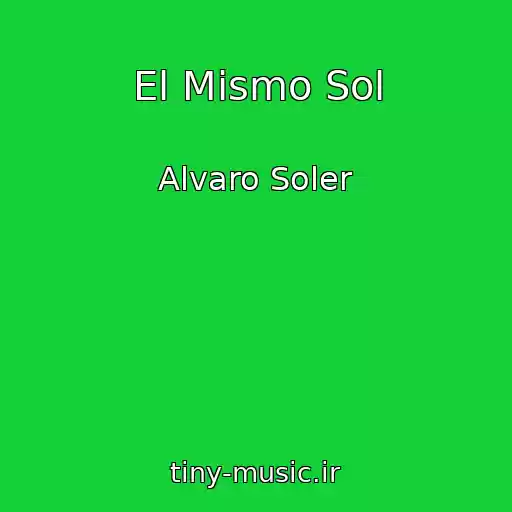 کاور آهنگ El Mismo Sol از Alvaro Soler