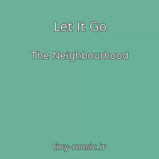 کاور آهنگ Let It Go از The Neighbourhood