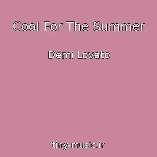 کاور آهنگ Cool For The Summer از Demi Lovato