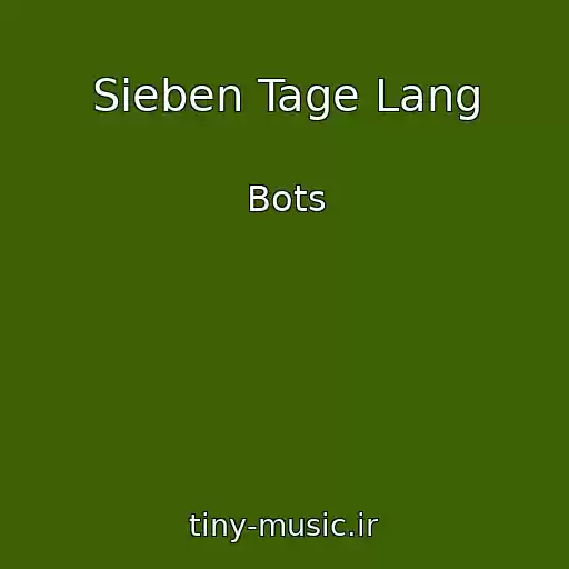 کاور آهنگ Sieben Tage Lang از Bots