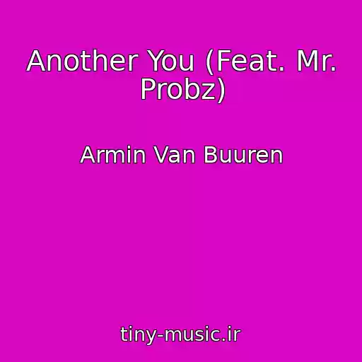 کاور آهنگ Another You (Feat. Mr. Probz) از Armin Van Buuren
