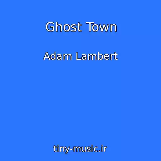 کاور آهنگ Ghost Town از Adam Lambert