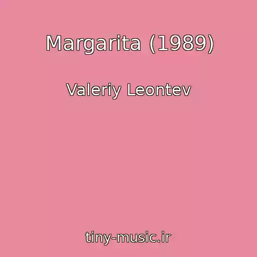 کاور آهنگ Margarita (1989) از Valeriy Leontev