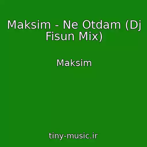 کاور آهنگ Maksim - Ne Otdam (Dj Fisun Mix) از Maksim