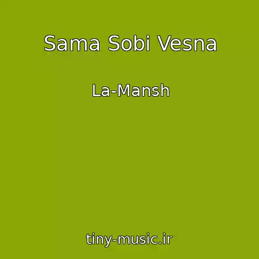 کاور آهنگ Sama Sobi Vesna از La-Mansh