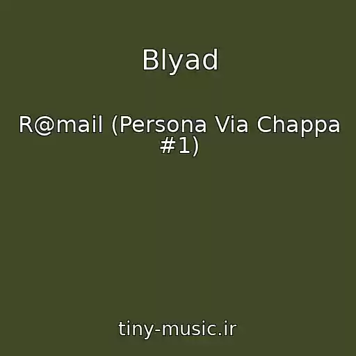 کاور آهنگ Blyad از R@mail (Persona Via Chappa #1)