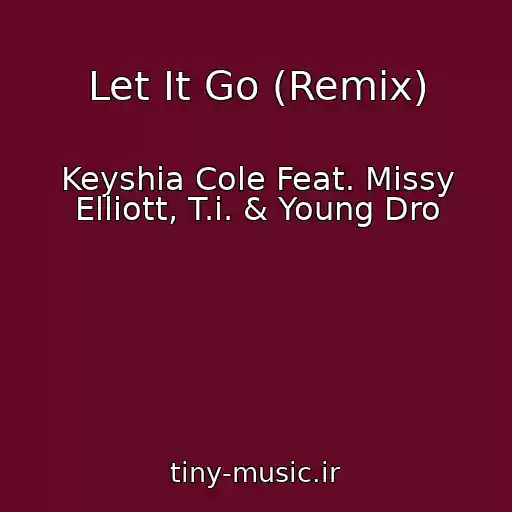 کاور آهنگ Let It Go (Remix) از Keyshia Cole Feat. Missy Elliott, T.i. & Young Dro