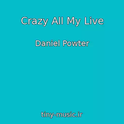 کاور آهنگ Crazy All My Live از Daniel Powter