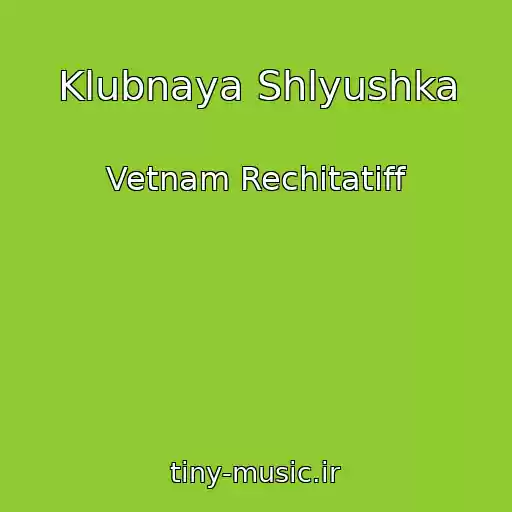 کاور آهنگ Klubnaya Shlyushka از Vetnam Rechitatiff