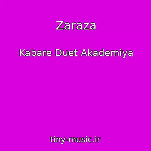 کاور آهنگ Zaraza از Kabare Duet Akademiya