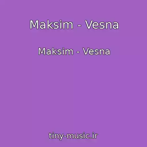 کاور آهنگ Maksim - Vesna از Maksim - Vesna