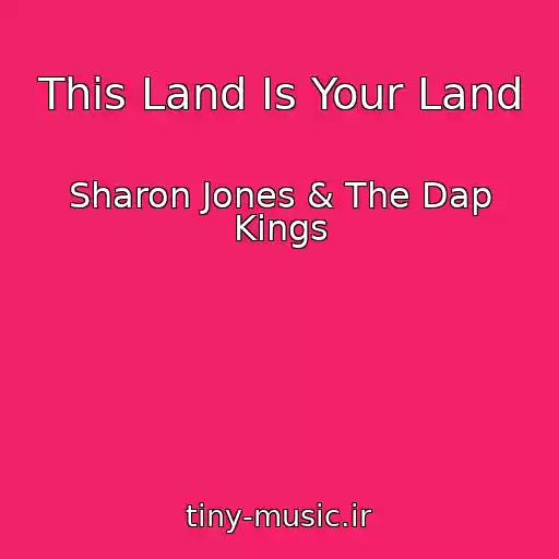 کاور آهنگ This Land Is Your Land از Sharon Jones & The Dap Kings
