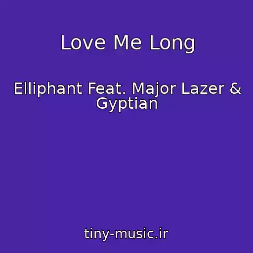 کاور آهنگ Love Me Long از Elliphant Feat. Major Lazer & Gyptian