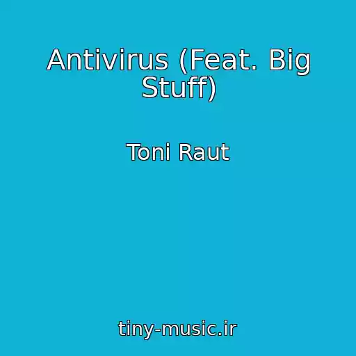 کاور آهنگ Antivirus (Feat. Big Stuff) از Toni Raut