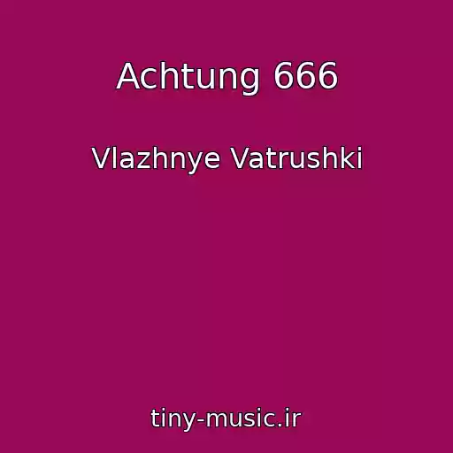 کاور آهنگ Achtung 666 از Vlazhnye Vatrushki