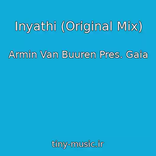 کاور آهنگ Inyathi (Original Mix) از Armin Van Buuren Pres. Gaia