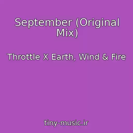 کاور آهنگ September (Original Mix) از Throttle X Earth, Wind & Fire