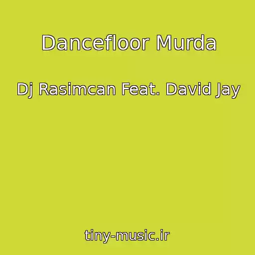کاور آهنگ Dancefloor Murda از Dj Rasimcan Feat. David Jay