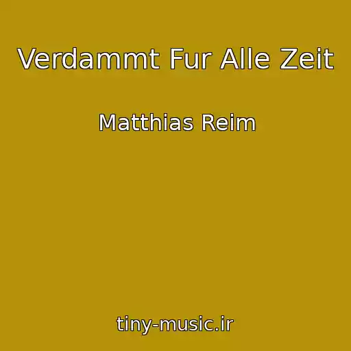 کاور آهنگ Verdammt Fur Alle Zeit از Matthias Reim