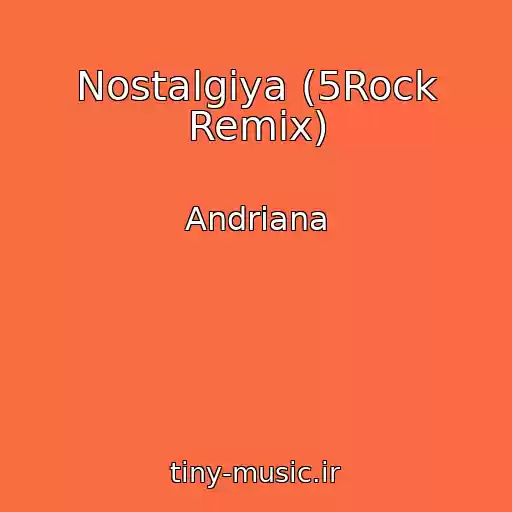 کاور آهنگ Nostalgіya (5Rock Remix) از Andrіana