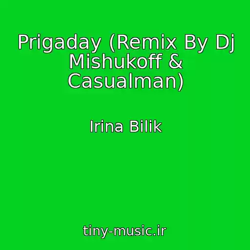 کاور آهنگ Prigaday (Remix By Dj Mishukoff & Casualman) از Іrina Bіlik