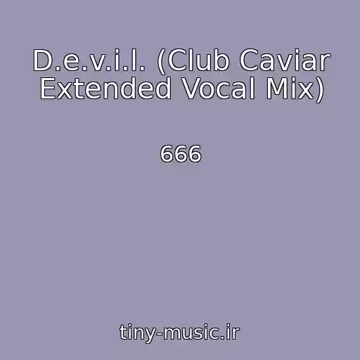 کاور آهنگ D.e.v.i.l. (Club Caviar Extended Vocal Mix) از 666