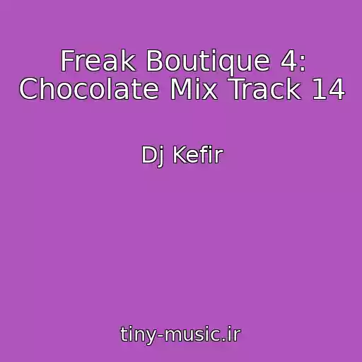 کاور آهنگ Freak Boutique 4: Chocolate Mix Track 14 از Dj Kefir