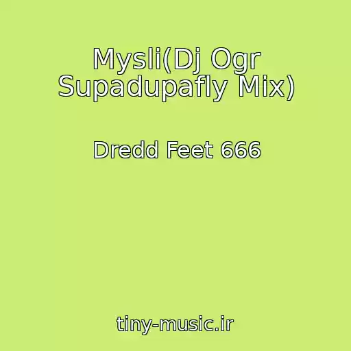 کاور آهنگ Mysli(Dj Ogr Supadupafly Mix) از Dredd Feet 666