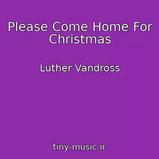 کاور آهنگ Please Come Home For Christmas از Luther Vandross