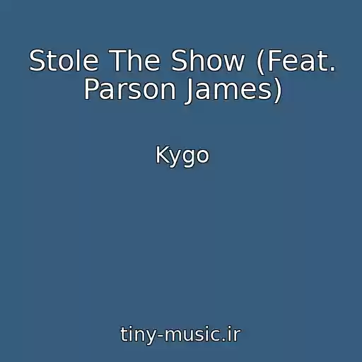 کاور آهنگ Stole The Show (Feat. Parson James) از Kygo