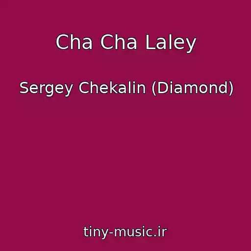 کاور آهنگ Cha Cha Laley از Sergey Chekalin (Diamond)