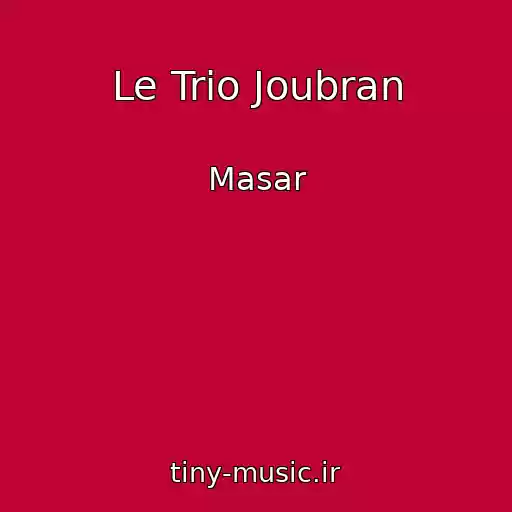 کاور آهنگ Le Trio Joubran از Masar