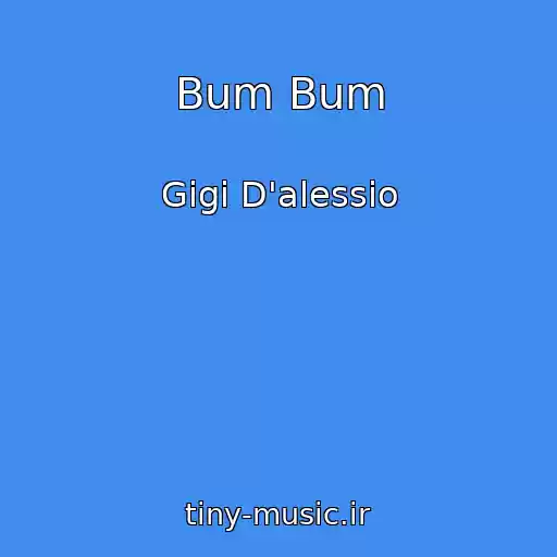 کاور آهنگ Bum Bum از Gigi D'alessio