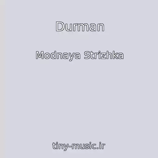 کاور آهنگ Durman از Modnaya Strizhka
