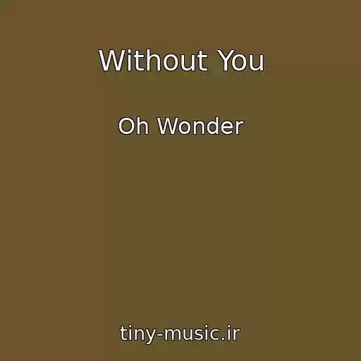 کاور آهنگ Without You از Oh Wonder