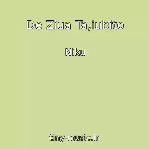 کاور آهنگ De Ziua Ta,iubito از Niku
