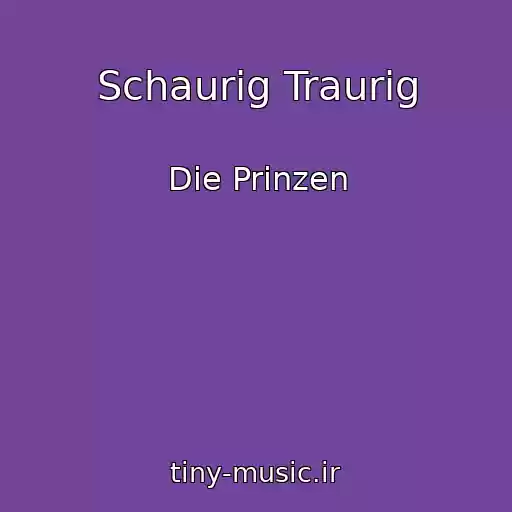 کاور آهنگ Schaurig Traurig از Die Prinzen