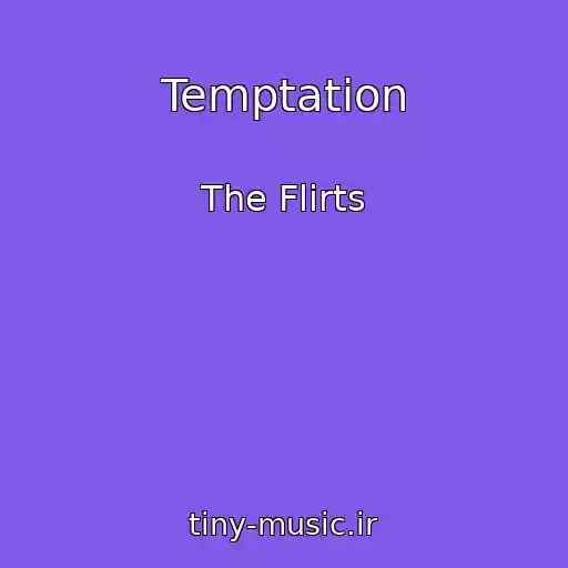 کاور آهنگ Temptation از The Flirts