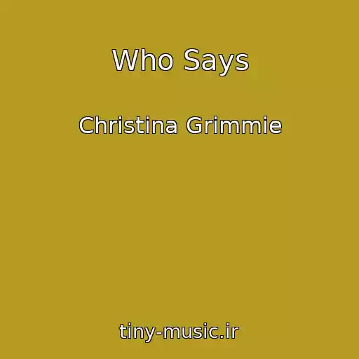 کاور آهنگ Who Says از Christina Grimmie
