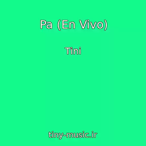 کاور آهنگ Pa (En Vivo) از Tini