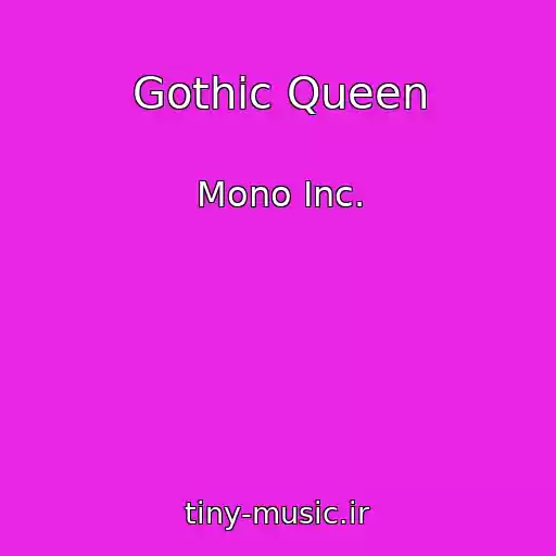 کاور آهنگ Gothic Queen از Mono Inc.