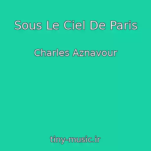 کاور آهنگ Sous Le Ciel De Paris از Charles Aznavour